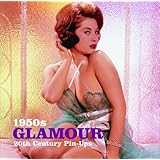 1950s Glamour (20th Century Pin-Ups)