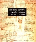 Revue Digitug  / Léonard de Vinci: Le Codex Leicester, l'art de la science ; le catalogue de l'exposition a été établi à partir de la traduction de Carlo Pedretti--