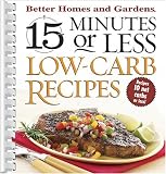 15 Minutes or Less: Low Carb Recipes (Better Homes & Gardens)