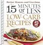 15 Minutes or Less Low-Carb Recipes (Better Homes & Gardens)