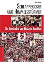 Schlappekicker und Himmelsst&uuml;rmer. Die Geschichte von Eintracht Frankfurt