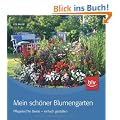 Mein sch�ner Blumengarten: Pflegeleichte Beete - einfach gestalten