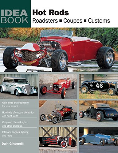 Hot Rods: Roadsters, Coupes, Customs (Idea Book)