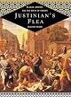 Justinian's Flea: Plague, Empire, and the Birth of Europe