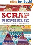 Scrap Republic: 8 Quilt Projects for...