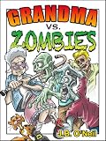 Grandma vs. Zombies - Kicking Zombie Butt..."Old School" Style! (The Family Avengers Series)