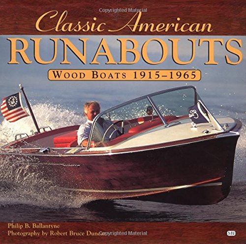 Classic American Runabouts: Wood Boats, 1915-1965