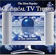The Most Popular Classical TV Themes In The Universe