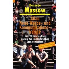 Atlas Neue Werbe- und Kommunikationsberufe: �ber 150 Berufsportr�ts. Einstieg. Aus- und Weiterbildung. �ber 300 Adressen
