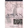 Asian Americans: An Interpretive History (Immigrant Heritage of America Series)