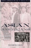 Asian Americans: An Interpretive History (Immigrant Heritage of America Series)