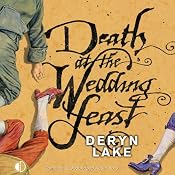 Death at the Wedding Feast: John Rawlings, Apothecary | [Deryn Lake]