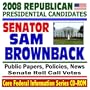 2008 Republican Presidential Candidates: Senator Sam Brownback - Senate Roll Call Votes, Public Papers, Speeches, Policies, News (CD-ROM)