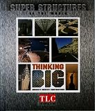 Super Structures - Thinking Big: America's Greatest Constructions (Super Structures)