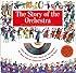 Story of the Orchestra : Listen While You Learn About the Instruments, the Music and the Composers Who Wrote the Music!