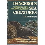 dangerous sea creatures a complete guide to hazardous marine life