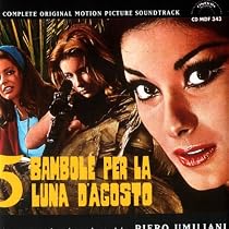 5 Bambole Per La Luna D'Agosto: The Complete Original Motion Picture Soundtrack