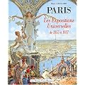 Paris : Les expositions universelles de 1855 � 1937