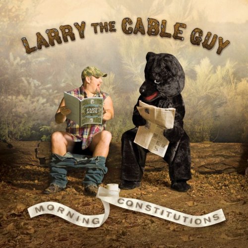 Larry The Cable Guy - Morning Constitutions - Zortam Music