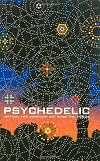 Psychedelic: Optical and Visionary Art since the 1960s