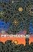 Psychedelic: Optical and Visionary Art since the 1960s (Mit Press)