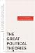 Great Political Theories V.1: A Comprehensive Selection of the Crucial Ideas in Political Philosophy from the Greeks to the Enlightenment