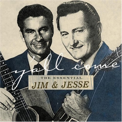 CD-Charts  Search : Y'All Come: The Essential Jim & Jesse