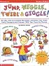 Jump, Wiggle, Twirl & Giggle! (Grades PreK-1)
