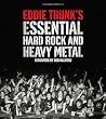 Eddie Trunk's Essential Hard Rock and Heavy Metal