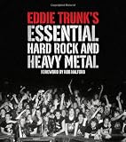 Eddie Trunk's Essential Hard Rock and Heavy Metal
