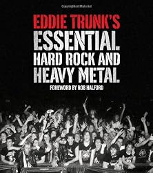 Eddie Trunk's Essential Hard Rock and Heavy Metal