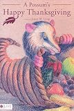 A Possum's Happy Thanksgiving