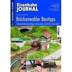 Br�ckenwalder Bautipps - Schwerpunkt Detailgestaltung: Arbeitstechniken Schritt f�r Schritt erkl�rt - Eisenbahn Journal Anlagenbau & Planung 2-2008