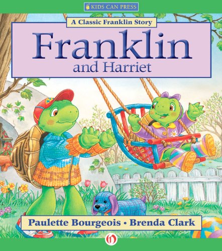 Franklin and Harriet (Classic Franklin Stories)
