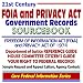 21st Century FOIA and Privacy Act Government Records Sourcebook: Freedom of Information Act (FOIA) and Privacy Act of 1974--Department of Justice Reference Guide, House Committee Citizen¿s Guide, Your Right to Federal Records, Agency Contacts, Sample Request and Appeal Letters