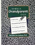 When a Grandparent Dies: A Kid's Own Remembering Workbook for Dealing With Shiva and the Year Beyond