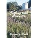 Ultimate Soul Nourishing Guide to Sweet Blooming Lavender