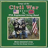 Songs of the Civil War, Vol. 7: Brass Mounted Army