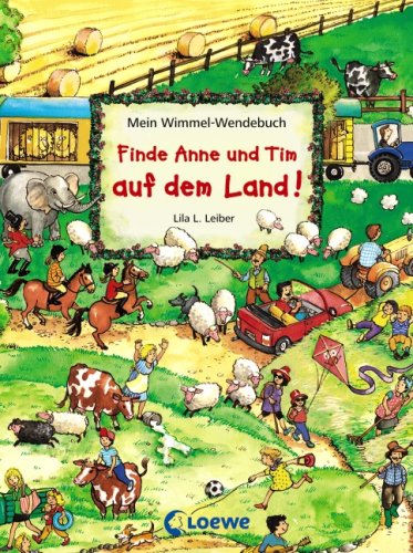 Loewe Verlag Finde Anne und Tim auf dem Land! / Finde Anne und Tim in der Stadt!: Mein Wimmel-Wendebuch