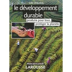 Le d�veloppement durable : Produire pour tous, prot�ger la plan�te