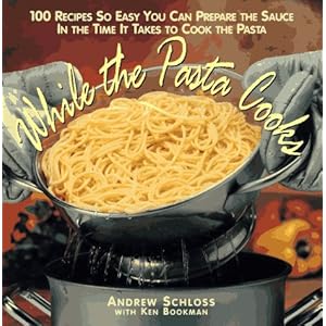 While the Pasta Cooks: 100 Sauces So Easy You Can Prepare the Sauce in the Time It Takes to Cook the Pasta