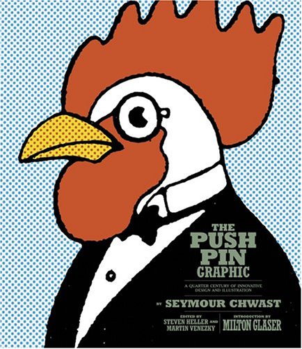 The Push Pin Graphic: A Quarter Century of Innovative Design and Illustration