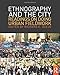 Ethnography and the City (The Metropolis and Modern Life)