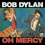 Oh Mercy von Bob Dylan