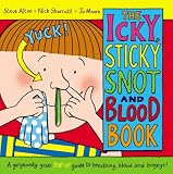 The icky, sticky snot and blood book : a gorgeously gross pop-up guide to breathing, blood and bogeys!