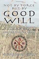 Not by Force but by Good Will