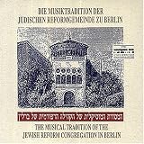 The Musical Tradition of the Jewish Reform Congregation In Berlin, Historical Recordings (1928-1930)