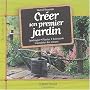Cr�er son premier jardin