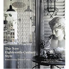 The New Eighteenth-Century Style: Rediscovering a French D�cor