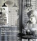 The New Eighteenth-Century Style: Rediscovering a French Décor